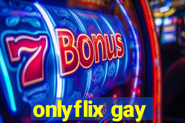 onlyflix gay